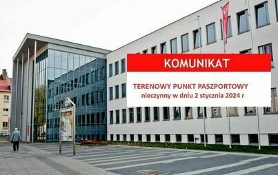 Zdjęcie do Terenowy Punkt Paszportowy nieczynny w dniu 02.01.2024