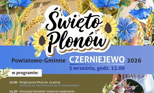 Zdjęcie do Zapraszamy na Święto Plon&oacute;w Powiatowo-Gminne Czerniejewo 2026