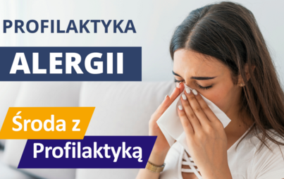 Zdjęcie do Środa z profilaktyką | profilaktyka alergii |